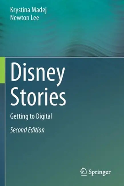 Disney Stories: Getting to Digital by Krystina Madej