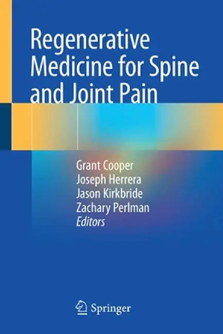 Regenerative Medicine for Spine and Joint Pain by Grant Cooper