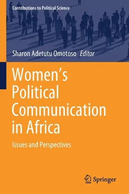 Women's Political Communication in Africa: Issues and Perspectives by Sharon Adetutu Omotoso