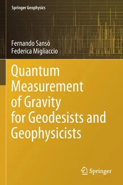 Quantum Measurement of Gravity for Geodesists and Geophysicists by Fernando Sansò