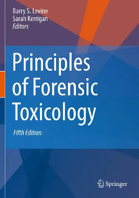 Principles of Forensic Toxicology by Levine, Barry S.