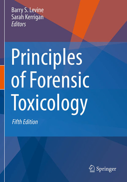 Principles of Forensic Toxicology by Levine/Barry S.