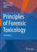 Principles of Forensic Toxicology by Levine, Barry S.