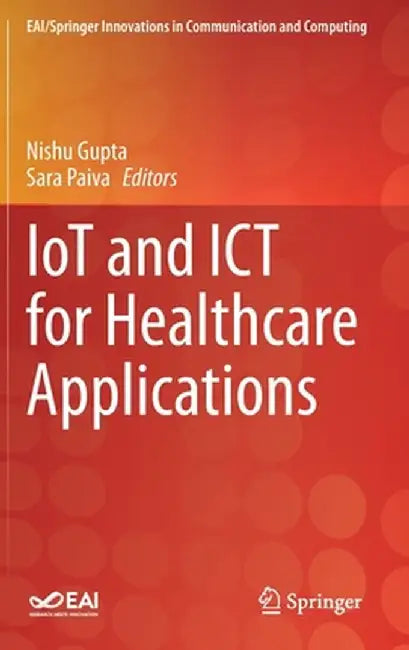 Iot and ICT for Healthcare Applications by Nishu Gupta