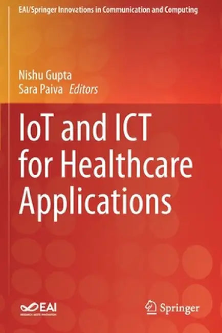 Iot and ICT for Healthcare Applications by Nishu Gupta