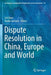 Dispute Resolution in China, Europe and World by Lei Chen