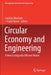Circular Economy and Engineering: A New Ecologically Efficient Model by Carolina Machado