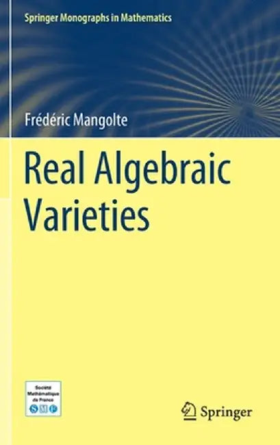 Real Algebraic Varieties by Frédéric Mangolte