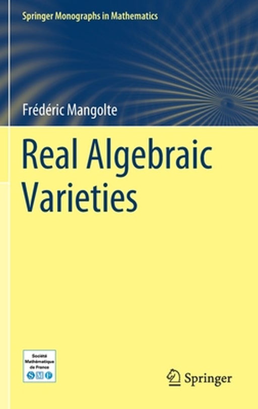 Real Algebraic Varieties by Frédéric Mangolte
