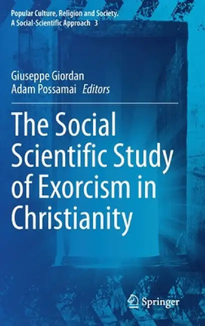 The Social Scientific Study of Exorcism in Christianity by Giuseppe Giordan