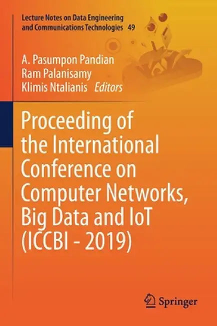 Proceeding of the International Conference on Computer Networks, Big Data and Iot (Iccbi - 2019) by A. Pasumpon Pandian