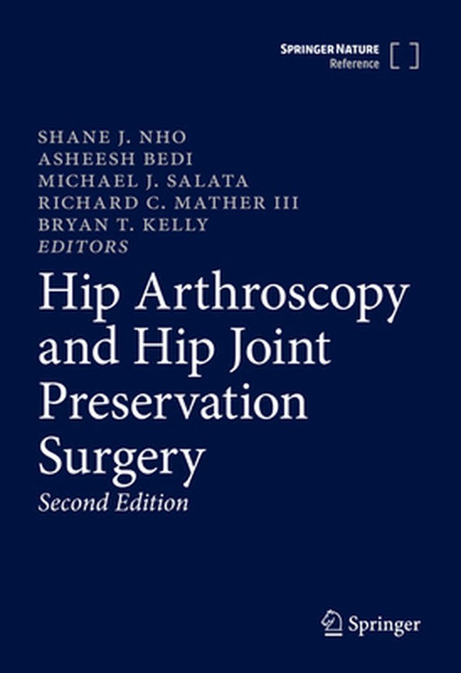 Hip Arthroscopy and Hip Joint Preservation Surgery by Shane J. Nho