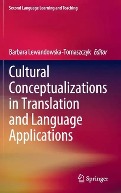 Cultural Conceptualizations in Translation and Language Applications by Barbara Lewandowska-Tomaszczyk