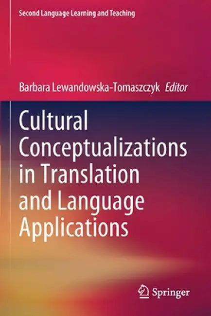 Cultural Conceptualizations in Translation and Language Applications by Barbara Lewandowska-Tomaszczyk