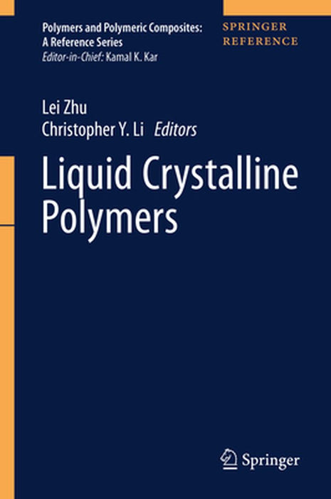 Liquid Crystalline Polymers by Lei Zhu