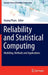 Reliability and Statistical Computing: Modeling, Methods and Applications by Hoang Pham
