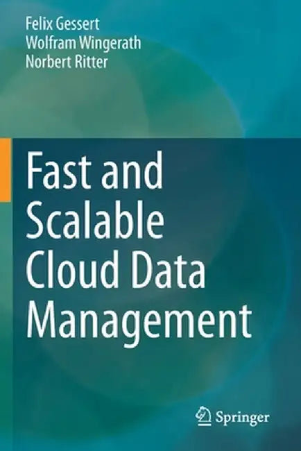 Fast and Scalable Cloud Data Management by Felix Gessert