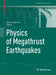 Physics of Megathrust Earthquakes by Sylvain Barbot