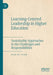 Learning-Centred Leadership in Higher Education: Sustainable Approaches to the Challenges and Responsibilities by Ralf St Clair