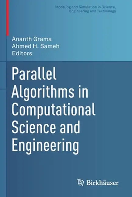 Parallel Algorithms in Computational Science and Engineering by Ananth Grama