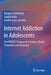 Internet Addiction in Adolescents: The Protect Program for Evidence-Based Prevention and Treatment by Katajun Lindenberg