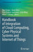 Handbook of Integration of Cloud Computing, Cyber Physical Systems and Internet of Things by Rajiv Ranjan