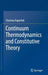 Continuum Thermodynamics and Constitutive Theory by Christina Papenfuß