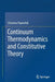 Continuum Thermodynamics and Constitutive Theory by Christina Papenfuß