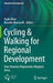 Cycling & Walking for Regional Development: How Slowness Regenerates Marginal Areas by Paolo Pileri, Rossella Moscarelli