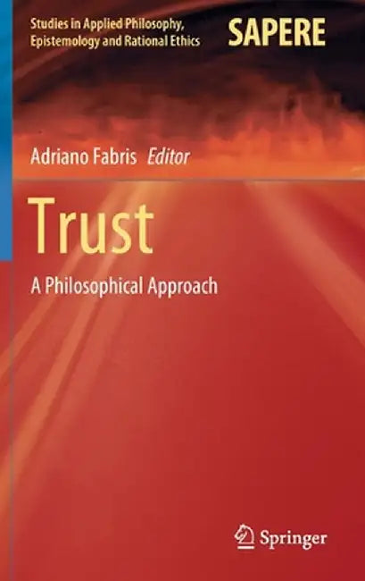 Trust: A Philosophical Approach by Adriano Fabris