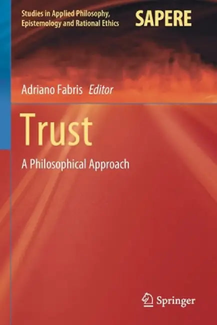 Trust: A Philosophical Approach by Adriano Fabris