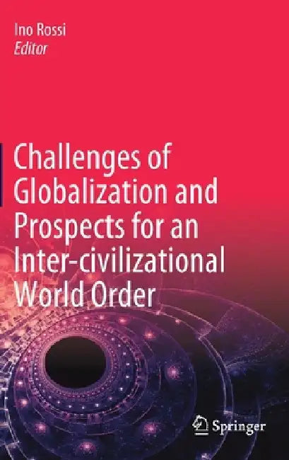 New Frontiers of Globalization Research: Theories, Processes and Perspectives from the Global North and Global South by Ino Rossi