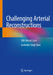 Challenging Arterial Reconstructions: 100 Clinical Cases by Sachinder Singh Hans