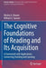 The Cognitive Foundations of Reading and Its Acquisition: A Framework with Applications Connecting Teaching and Learning by Wesley A. Hoover