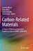 Carbon-Related Materials: In Honor of Nobel Laureate Akira Suzuki's Lecture at Iumrs-Icem 2018 by Camelia Miron