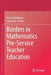 Borders in Mathematics Pre-Service Teacher Education by Nenad Radakovic