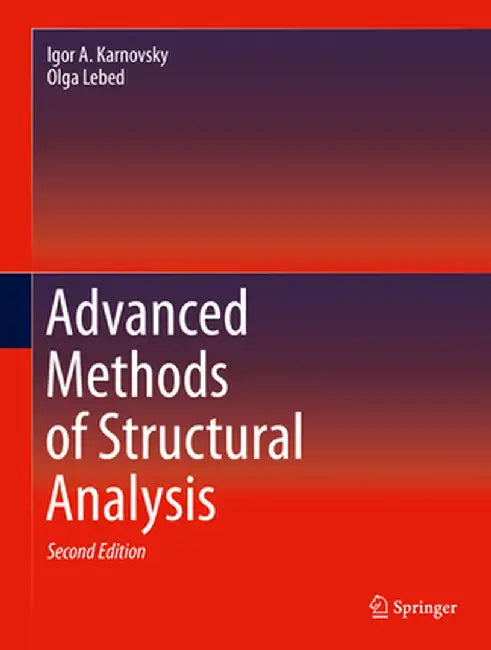 Advanced Methods of Structural Analysis by Igor A. Karnovsky