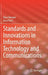 Standards and Innovations in Information Technology and Communications by Dina Simunic