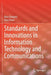 Standards and Innovations in Information Technology and Communications by Dina Simunic