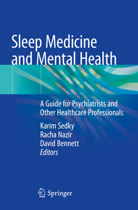 Sleep Medicine and Mental Health: A Guide for Psychiatrists and Other Healthcare Professionals by Sedky
