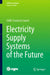 Electricity Supply Systems of the Future by Nikos Hatziargyriou