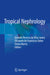 Tropical Nephrology by Geraldo Bezerra Da Silva Junior