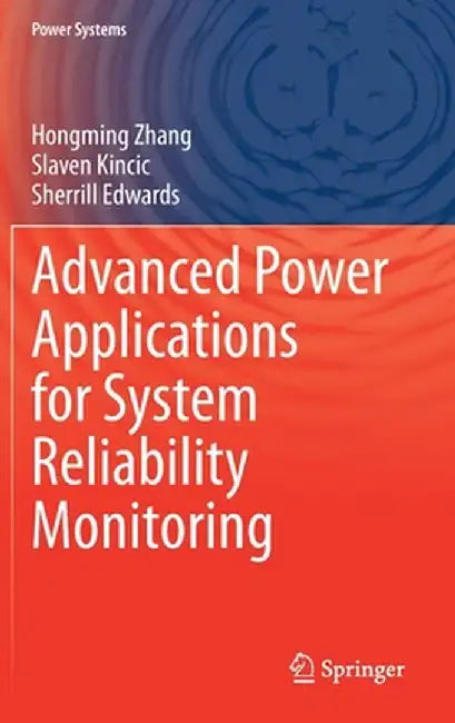 Advanced Power Applications for System Reliability Monitoring by Hongming Zhang