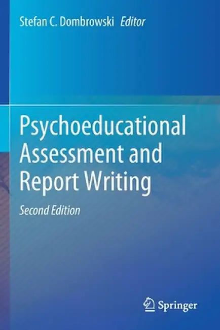 Psychoeducational Assessment and Report Writing by Stefan C. Dombrowski