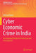 Cyber Economic Crime in India: An Integrated Model for Prevention and Investigation by Balsing Rajput