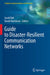Guide to Disaster-Resilient Communication Networks by Jacek Rak