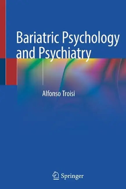 Bariatric Psychology and Psychiatry by Alfonso Troisi