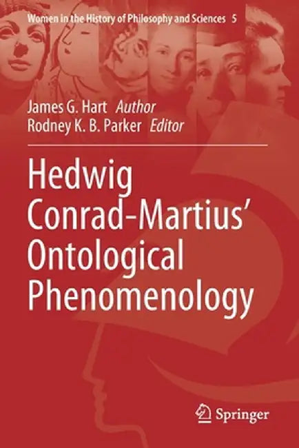 Hedwig Conrad-Martius' Ontological Phenomenology by James G. Hart