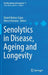 Senolytics in Disease, Ageing and Longevity by Daniel Muñoz-Espin