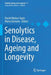 Senolytics in Disease, Ageing and Longevity by Daniel Muñoz-Espin